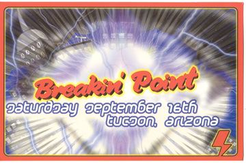 Breakin' Point flyer, Tucson, September 16, 2000 (best guess)