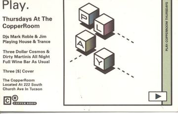 Play. Thursdays at the CopperRoom flyer, The CopperRoom, Tucson, Date unknown